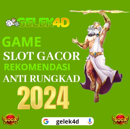GELEK4D | LINK RESMI SLOT GACOR 2024 GAMPANG MENANG