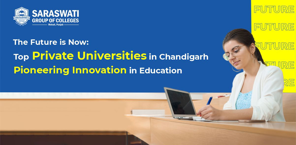 Top Private Universities in Chandigarh Pioneering Innovation in Education