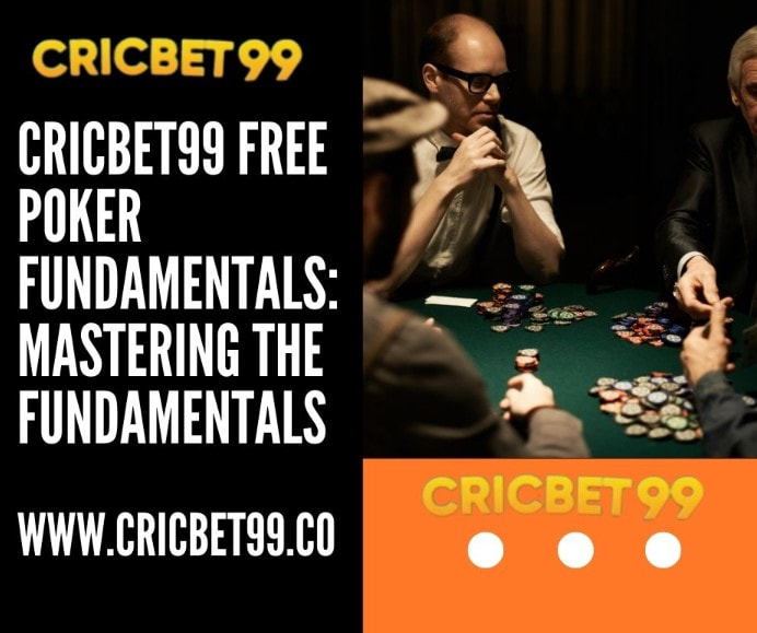 Cricbet99 Free Poker Fundamentals Mastering the Fundamentals