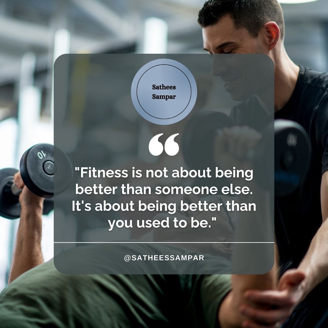 Sathees Sampar's Philosophy: Embrace Personal Growth in Fitness