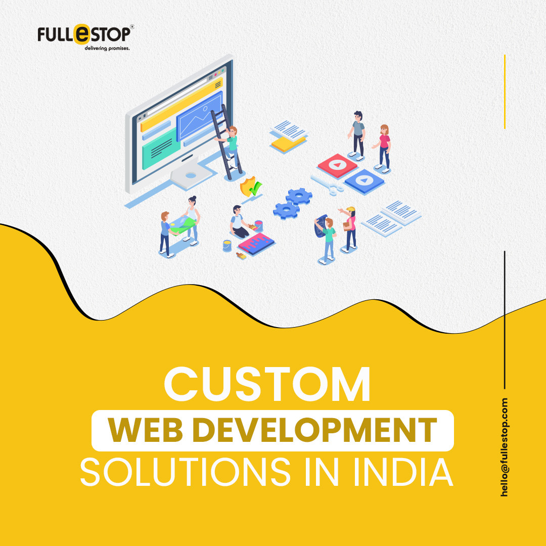 Hire a Custom Web Development Solutions in India and the USA – Fullestop