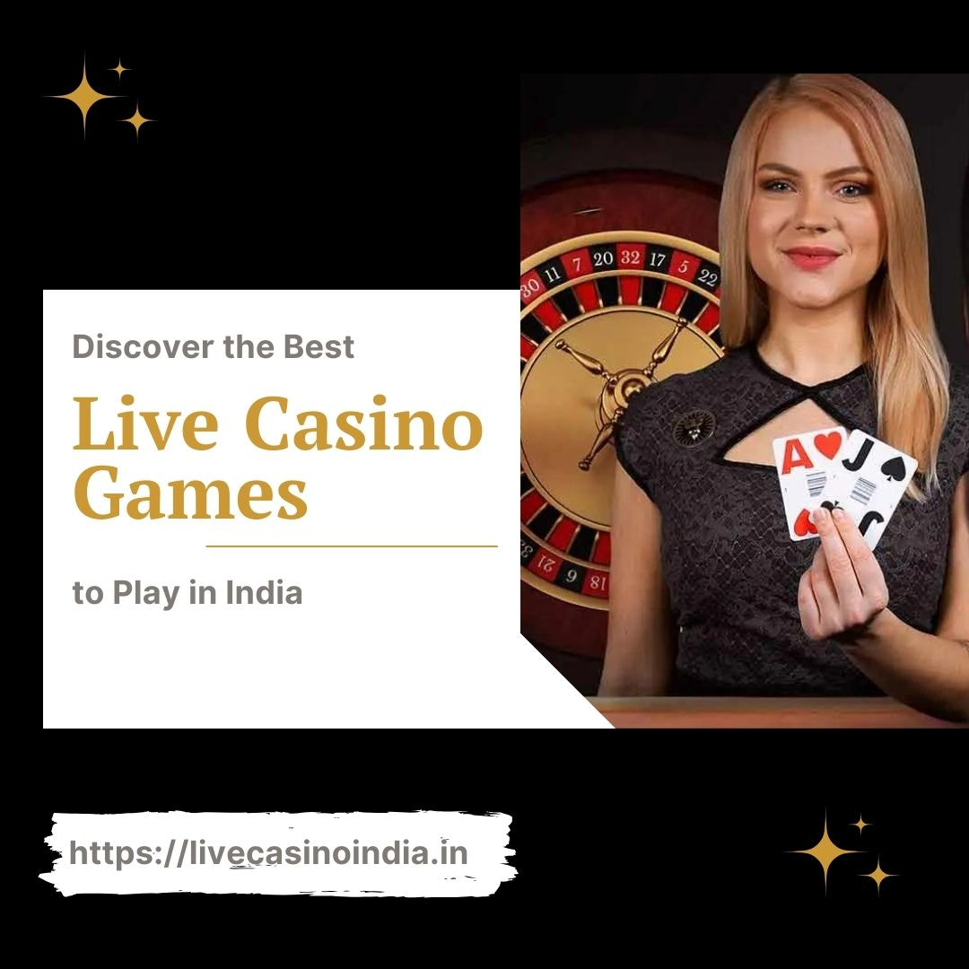 Discover the Best Live Casino Games to Play in India