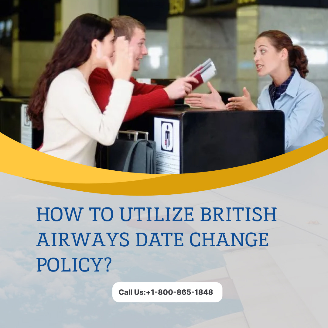 How To Utilize British Airways Date Change Policy