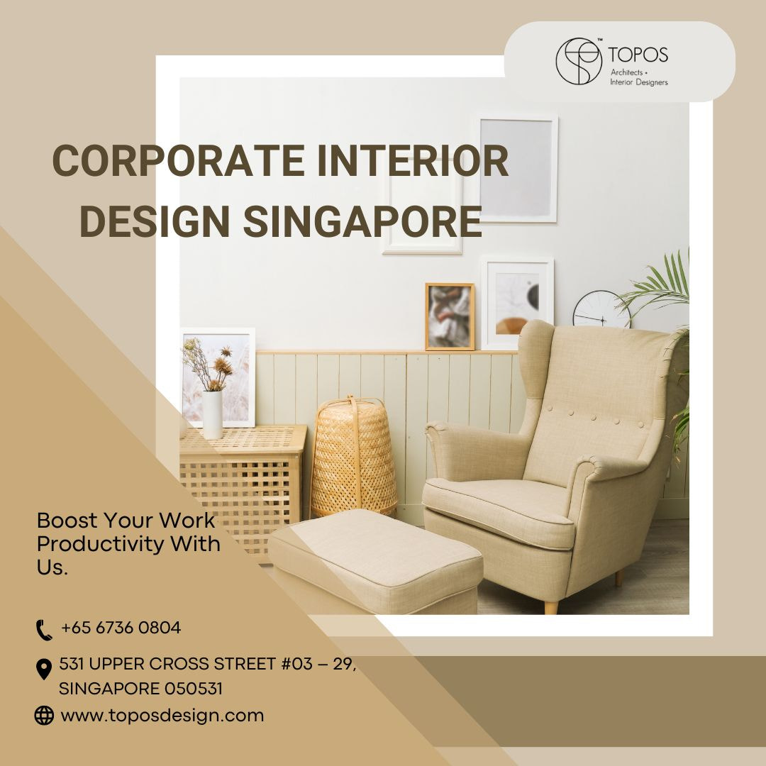 Workspace Wonders: Corporate Interior Design in Singapore