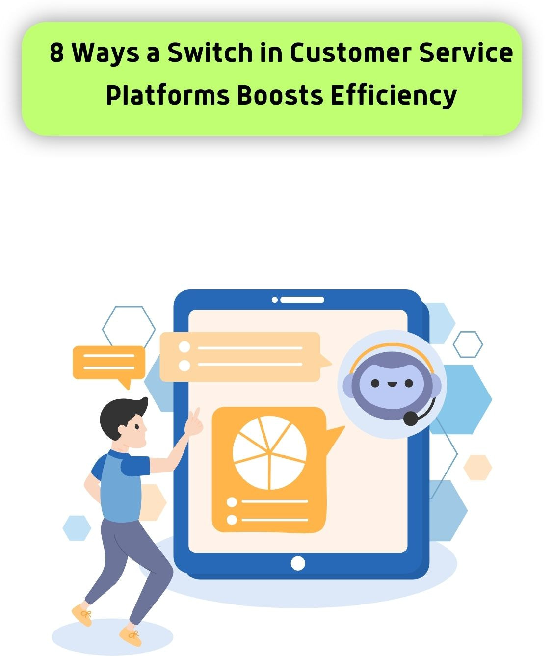 8 Ways a Switch in Customer Service Platforms Boosts Efficiency