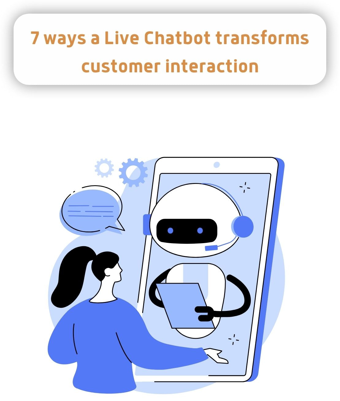 7 ways a Live Chatbot transforms customer interaction