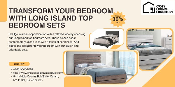 Transform Your Bedroom with Long Island Top Bedroom Sets