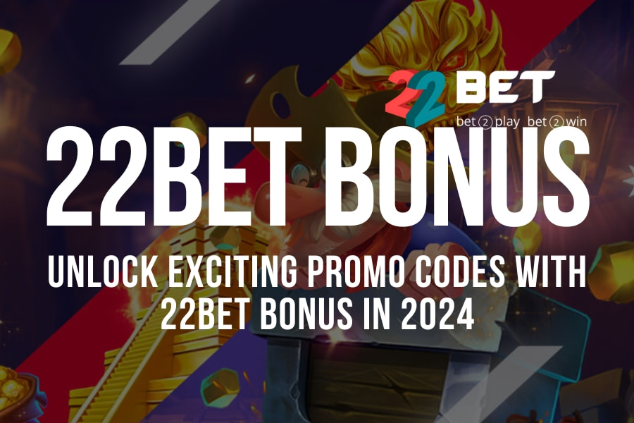 22BET BONUS SYSTEM