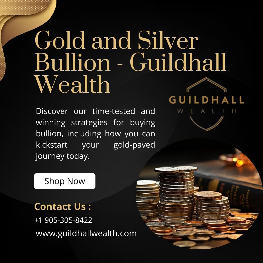 Gold and Silver Bullion - Guildhall Wealth