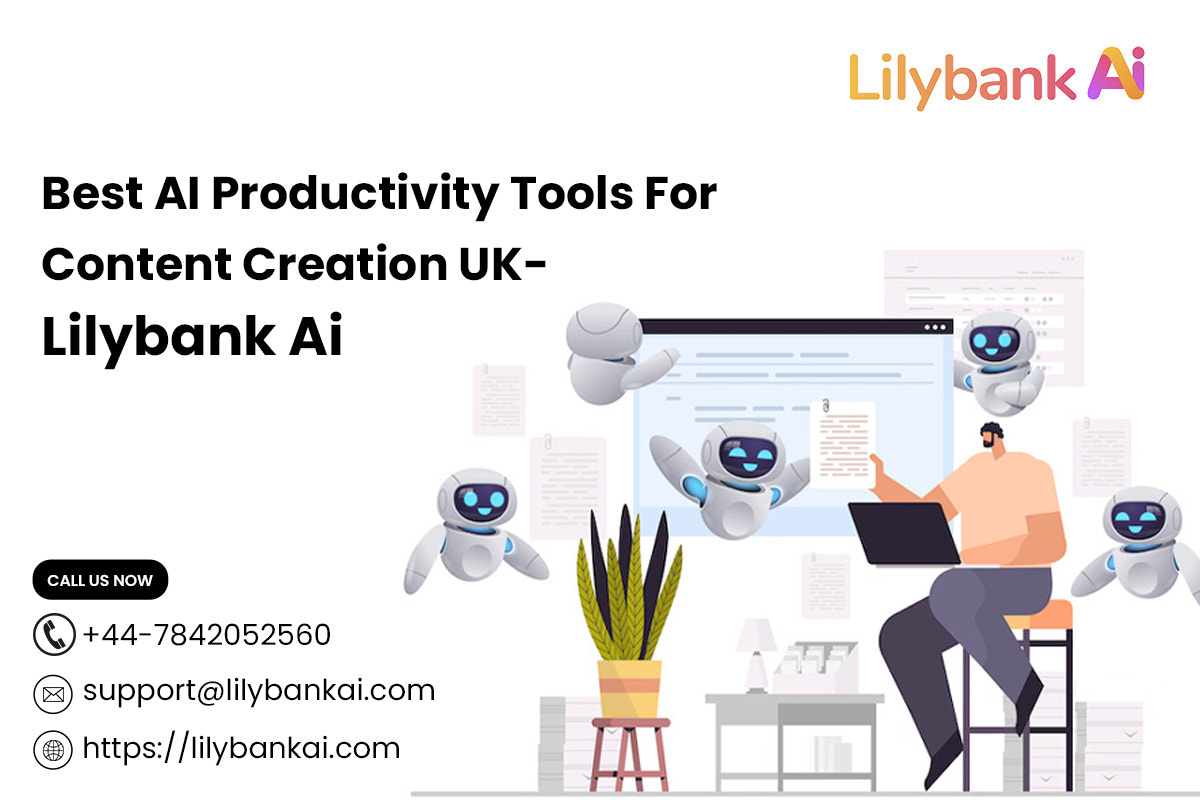Best AI Productivity Tools for Content Creation UK- Lilybank AI