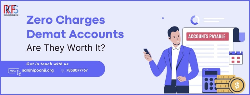 Explore Zero Charges Demat Account for Hassle-Free Investments