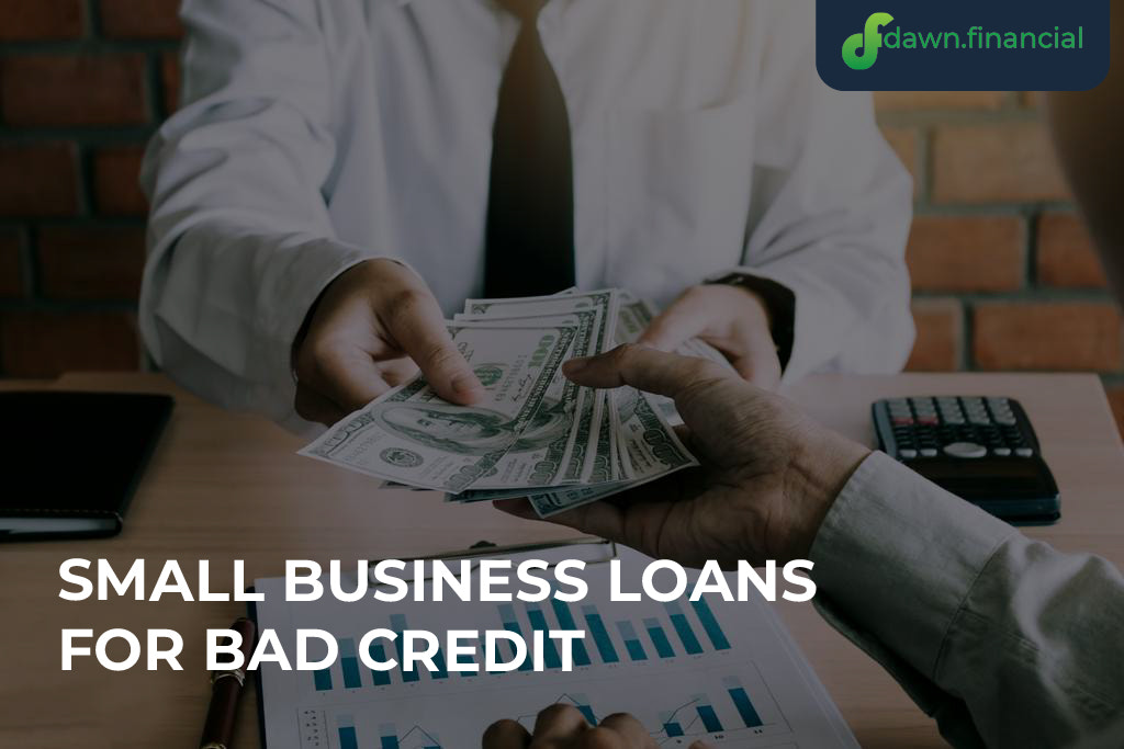 Dawn Financial: Small Business Loans with Bad Credit Options