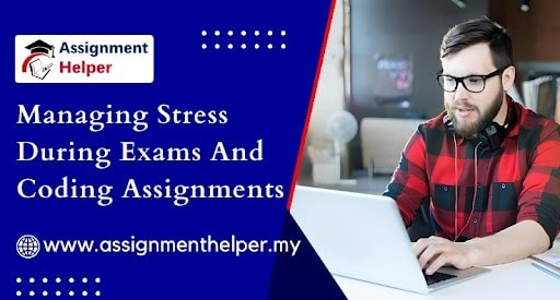 Managing Stress During Exam and Coding Assignment