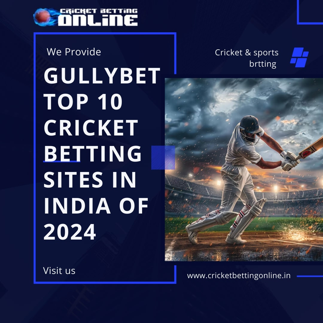 gullybet Top 10 Cricket Betting Sites in India of 2024