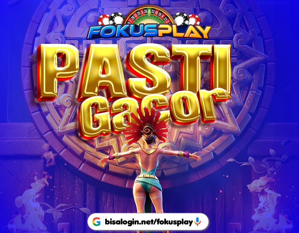 DAFTAR FOKUSPLAY | Agen Slot777 Terpecaya DanTergacor