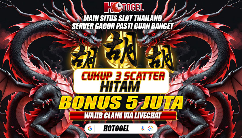 HOTOGEL: Bandar Togel Slot Gacor Server Thailand Gampang Menang