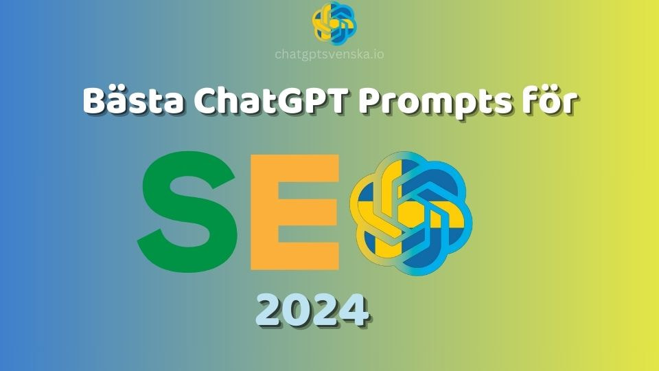 Bästa ChatGPT Prompts för SEO 2024