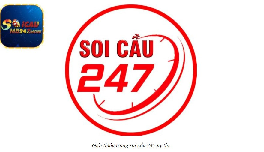Giới Thiệu Soi Cầu 247 - Trang Chuyên Dự Đoán Kqxs Uy Tín