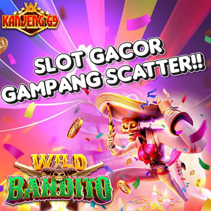 kanjeng69-wild-bandito-gampang-scatter