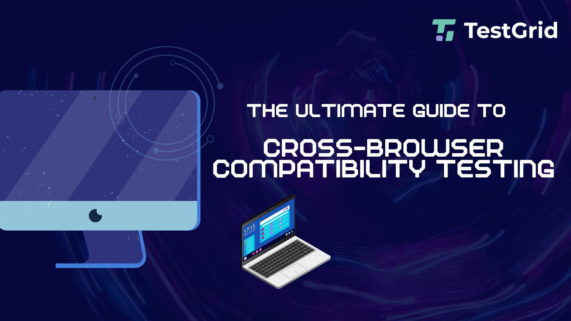 The Ultimate Guide To Cross-Browser Compatibility Testing - 1