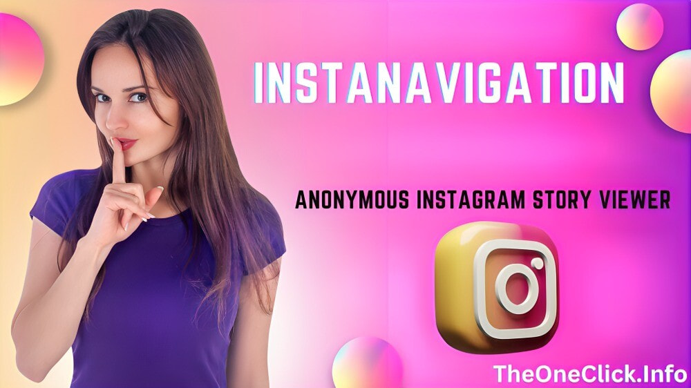 Complete Review of Instanavigation Anonymous Instagram Story Viewer