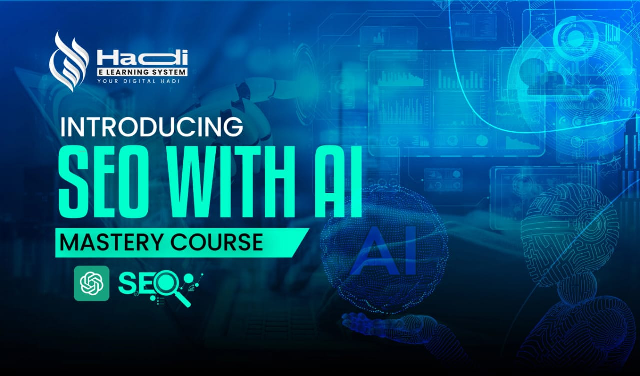 Master SEO with AI - Hadi E-Learning's SEO AI Mastery Course