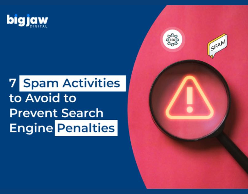7 Spam Activities to Avoid to Prevent Search Engine Penalties | Big Jaw Digital