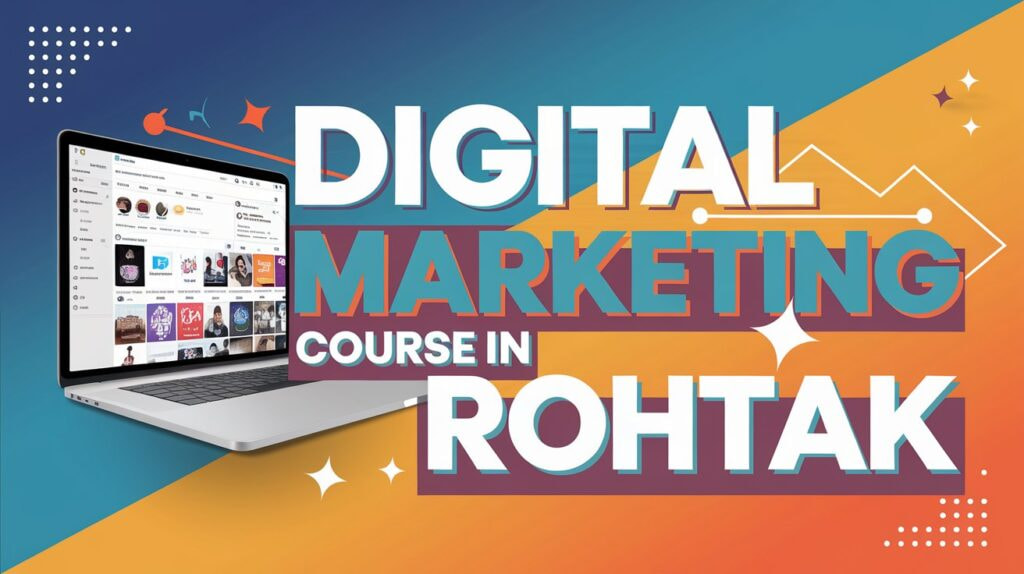 Digital Marketing Course in Rohtak