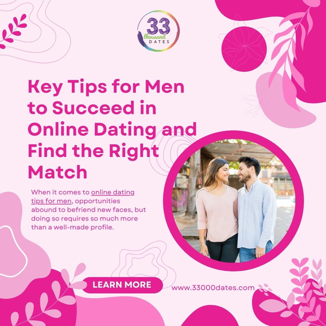 Key Tips for Men to Succeed in Online Dating and Find the Right Match - 3