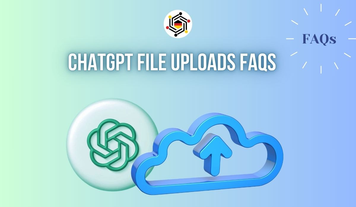 ChatGPT File Uploads FAQs: Alles, was Sie wissen müssen