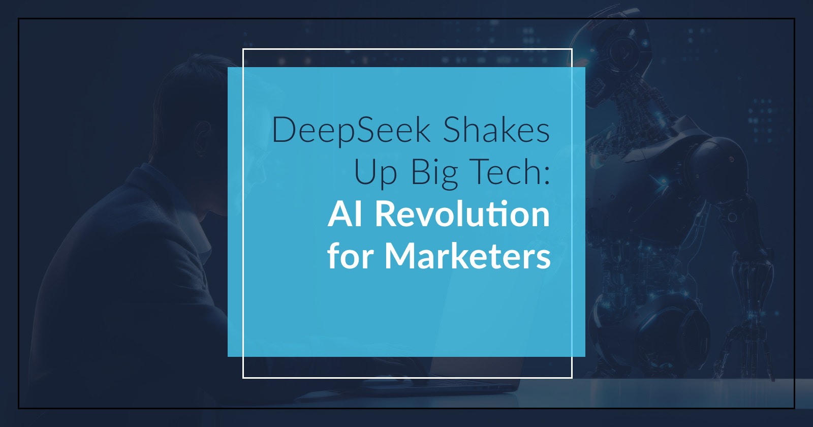 AI WARS, DeepSeek Shatters Big Tech, What It Means for Marketers-Uniworld studios