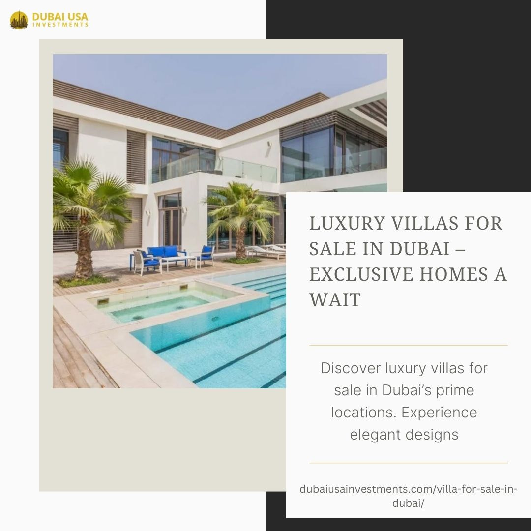 Exclusive Luxury Villas for Sale in Dubai  Own Yours Today