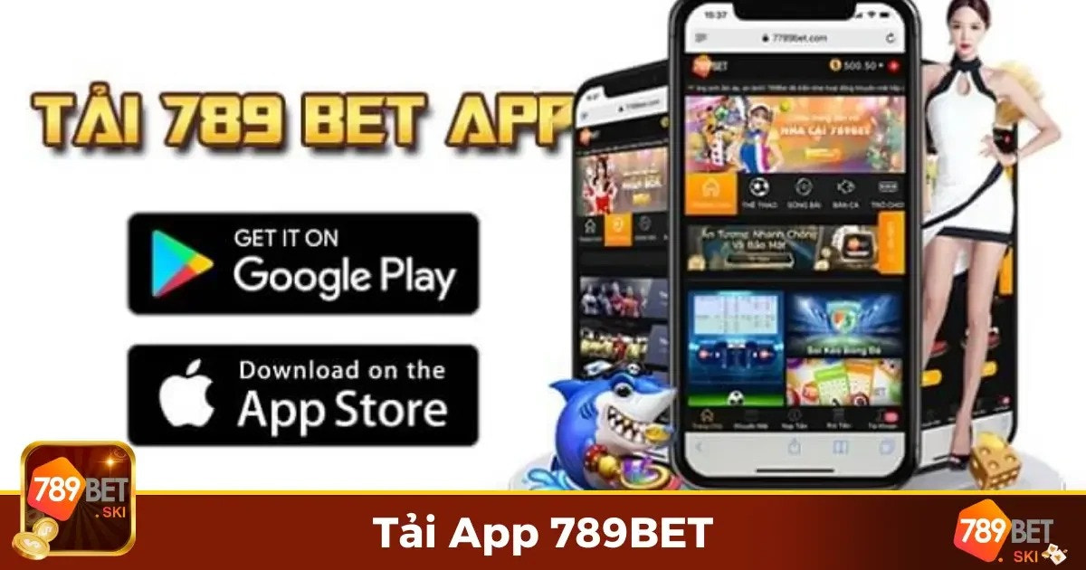 Tải App 789BET – Nền Tảng Giải Trí Di Động Hàng Đầu