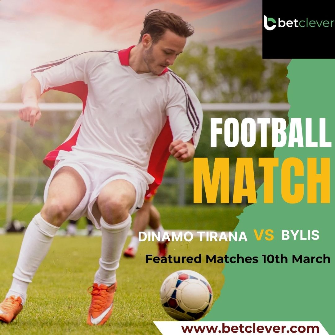 Football Match 10th March Dinamo Tirana vs Bylis