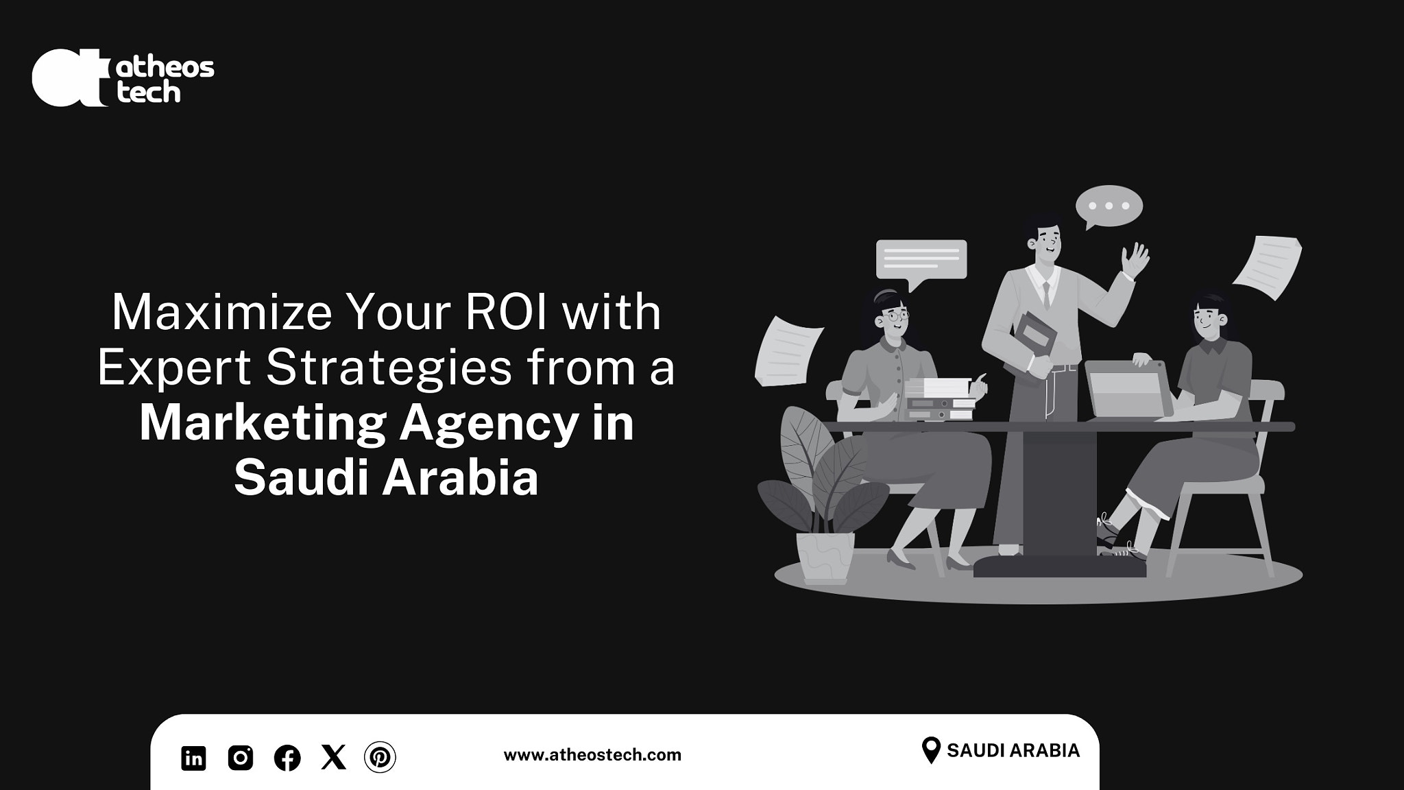 Maximize Your ROI with Expert Help from a Marketing Agency in Saudi Arabia - AtheosTech