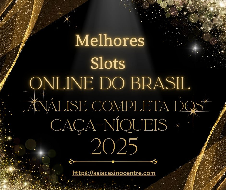 Melhores Slots Online do Brasil: Análise Completa dos Caça-Níqueis 2025