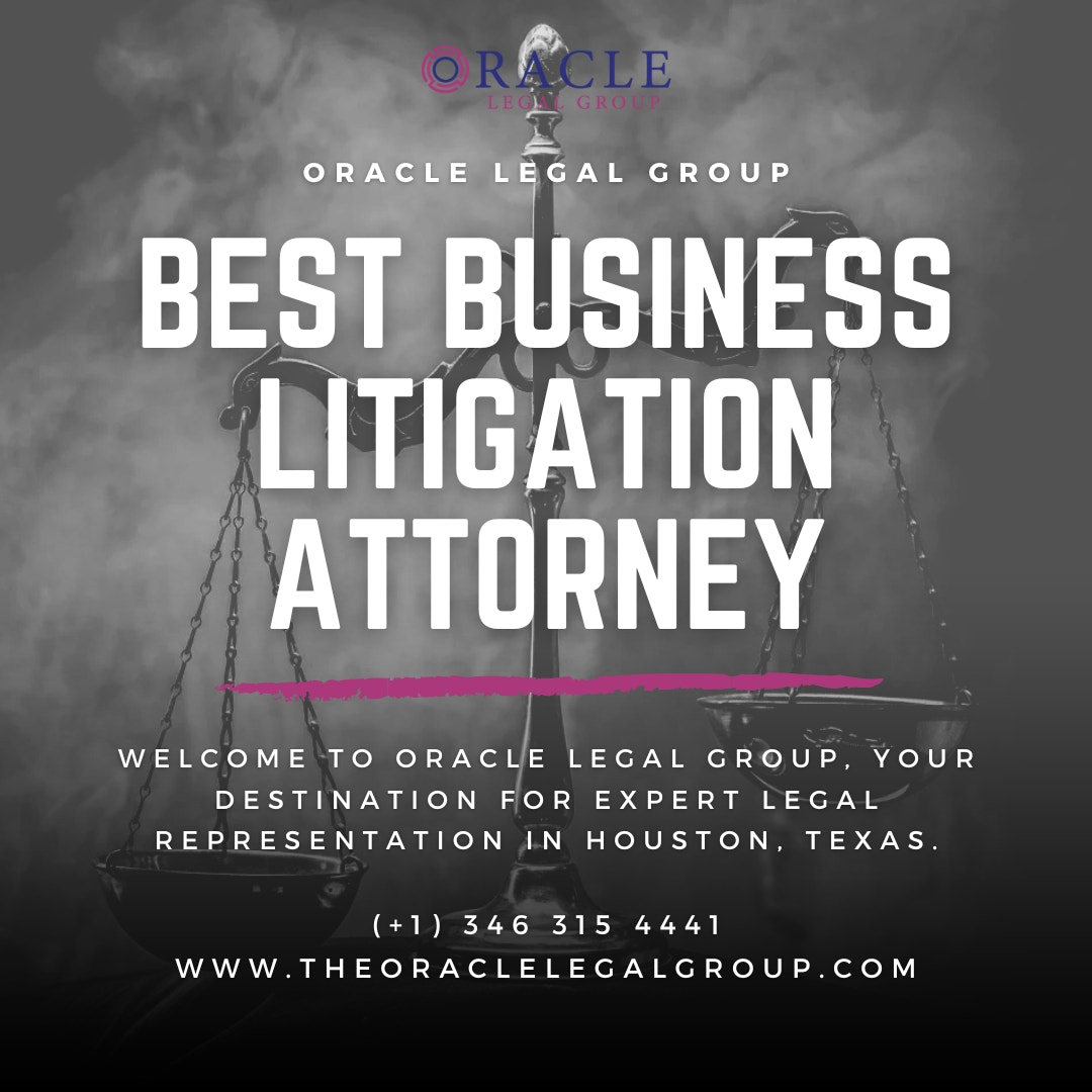 Looking for the Best Business Litigation Attorney? Choose Oracle Legal Group!