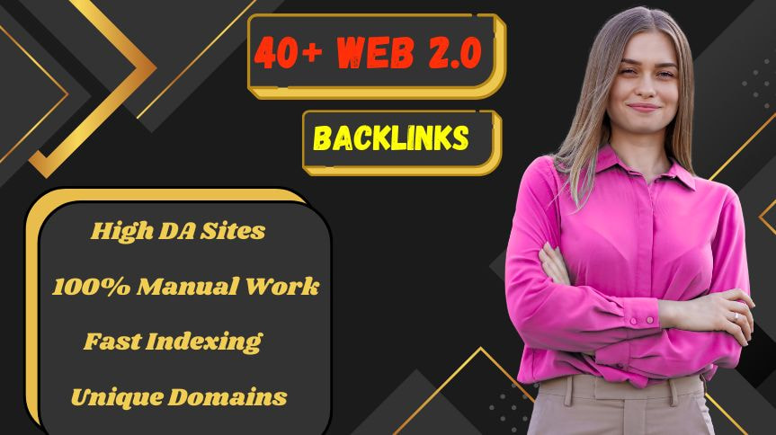 40+ powerful Web 2.0 Backlinks High DA Sites, 100 Manual Work, Fast Indexing, Unique Domains for $15