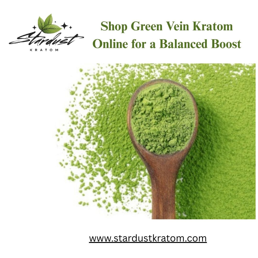 Shop Green Vein Kratom Online for a Balanced Boost