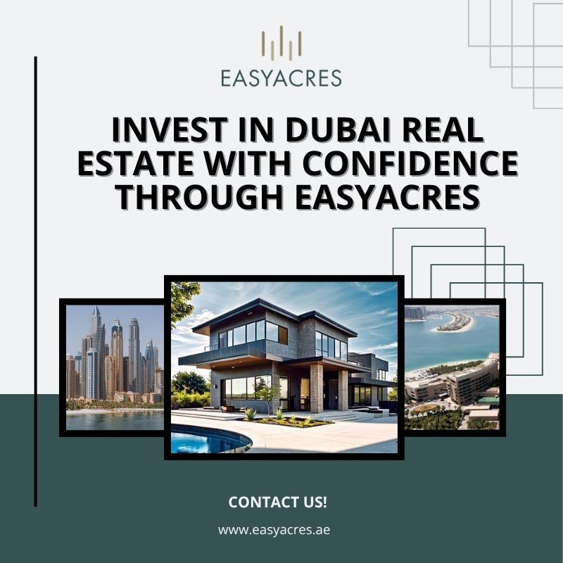Invest in Dubai Real Estate with Confidence through EasyAcres