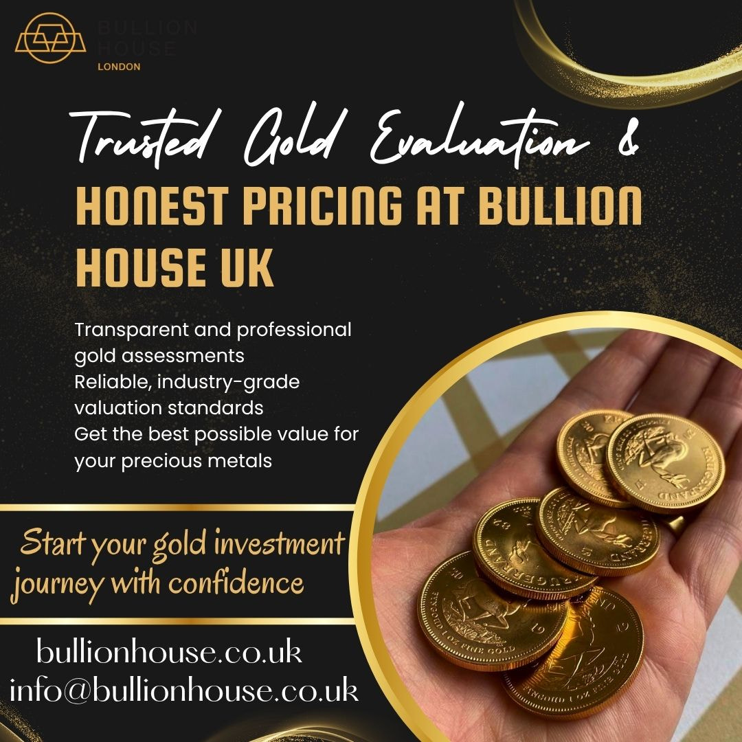 Trusted Gold Evaluation & Honest Pricing at Bullion House UK