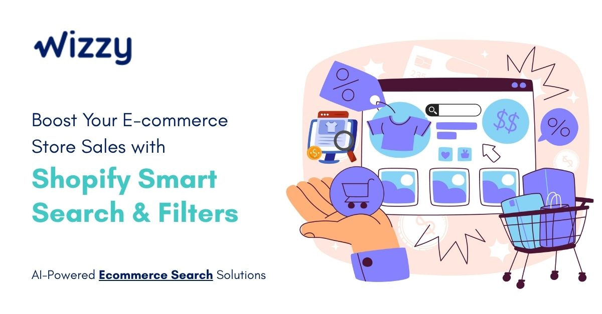 Boost Your E-commerce Store Sales with Shopify Smart Search & Filters - Wizzy