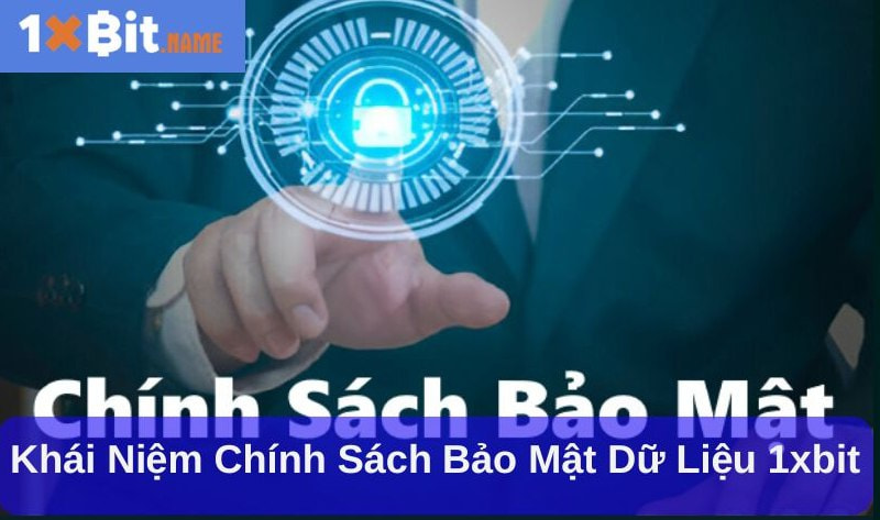 Chính sách bảo mật 1xbit có thu thập thông tin gì không?