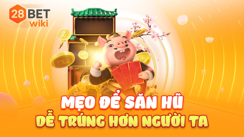 Nổ hũ 28BET – Bùm một phát, tiền về như mưa rơi