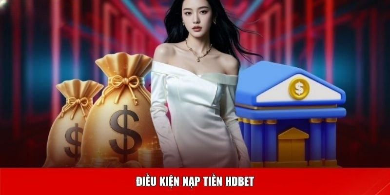 Hướng Dẫn Nạp Tiền HDBET Nhanh Chóng Và Tiện Lợi