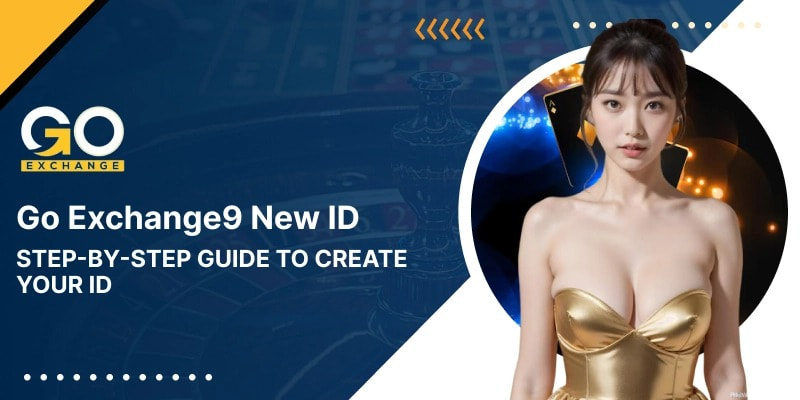 GoExch9 New ID – Easy Registration & Betting