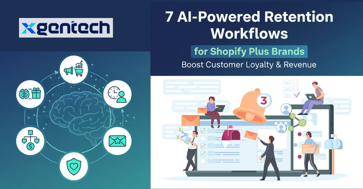 7 AI-Powered Retention Workflows for Shopify Plus Brands - Boost Customer Loyalty & Revenue