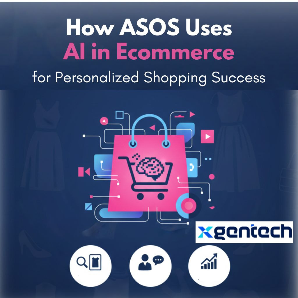 Know How ASOS Uses AI in Ecommerce for Personalized Shopping Success - XgenTech