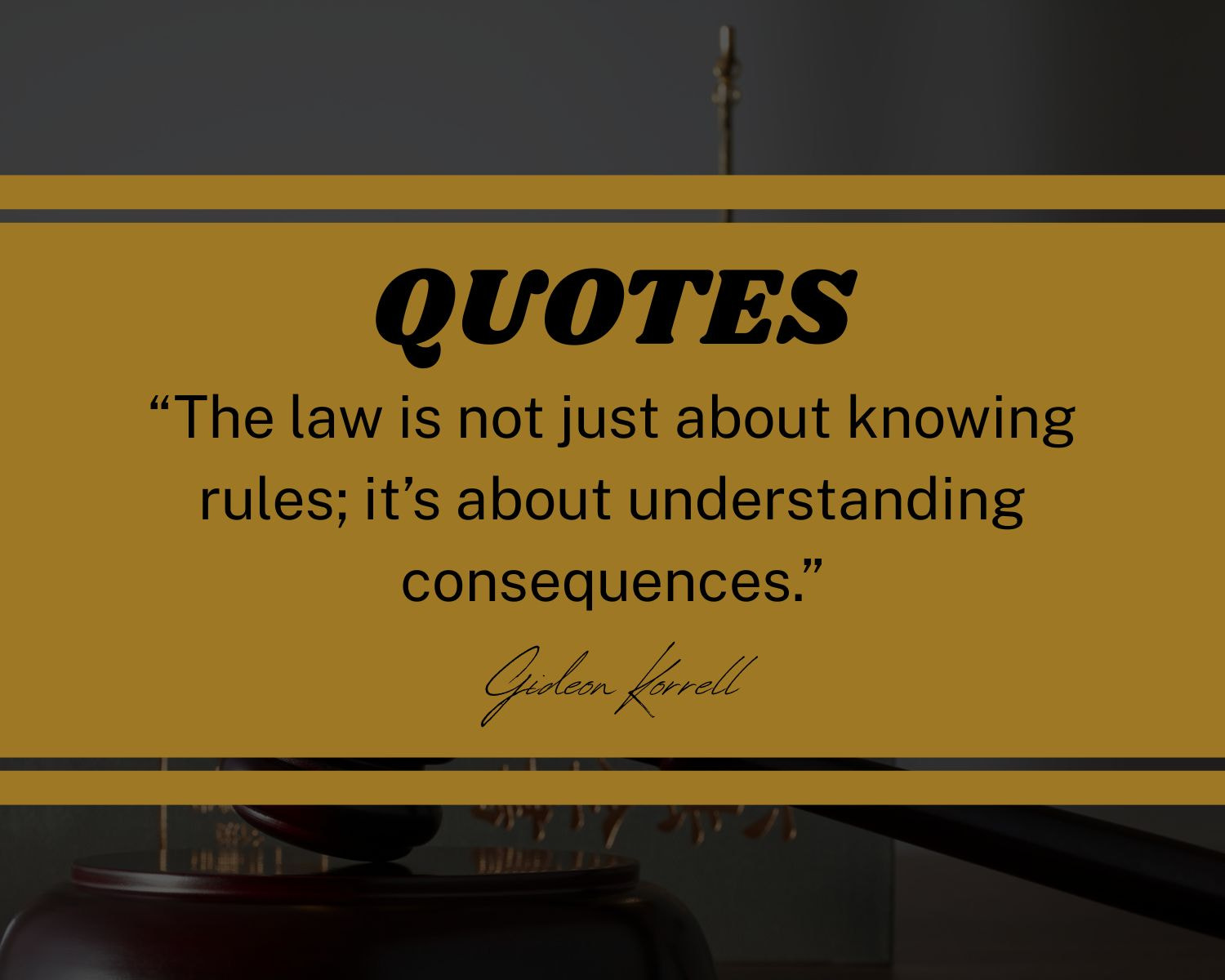 Gideon Korrell Explains How Understanding Consequences Defines Good Law - 11