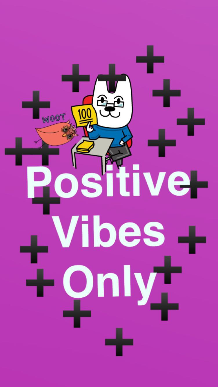 Positive Vibes Only